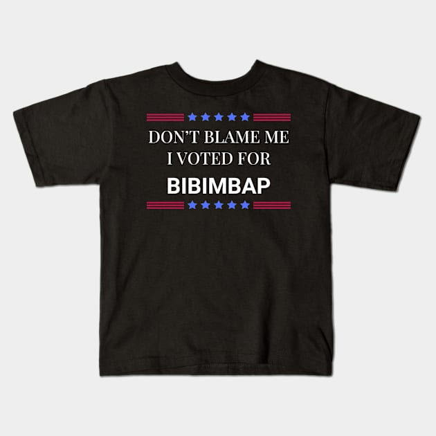 Don't Blame Me I Voted For Bibimbap Kids T-Shirt by Woodpile